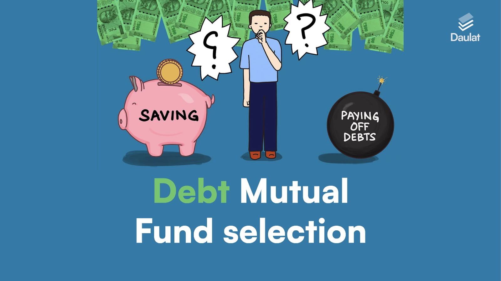 Explained 101: Selecting Best Debt Mutual Funds - Daulat